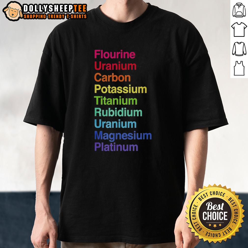 Official Flourine Uranium Carbon Potassium Titanium Rubidium Uranium T-Shirt