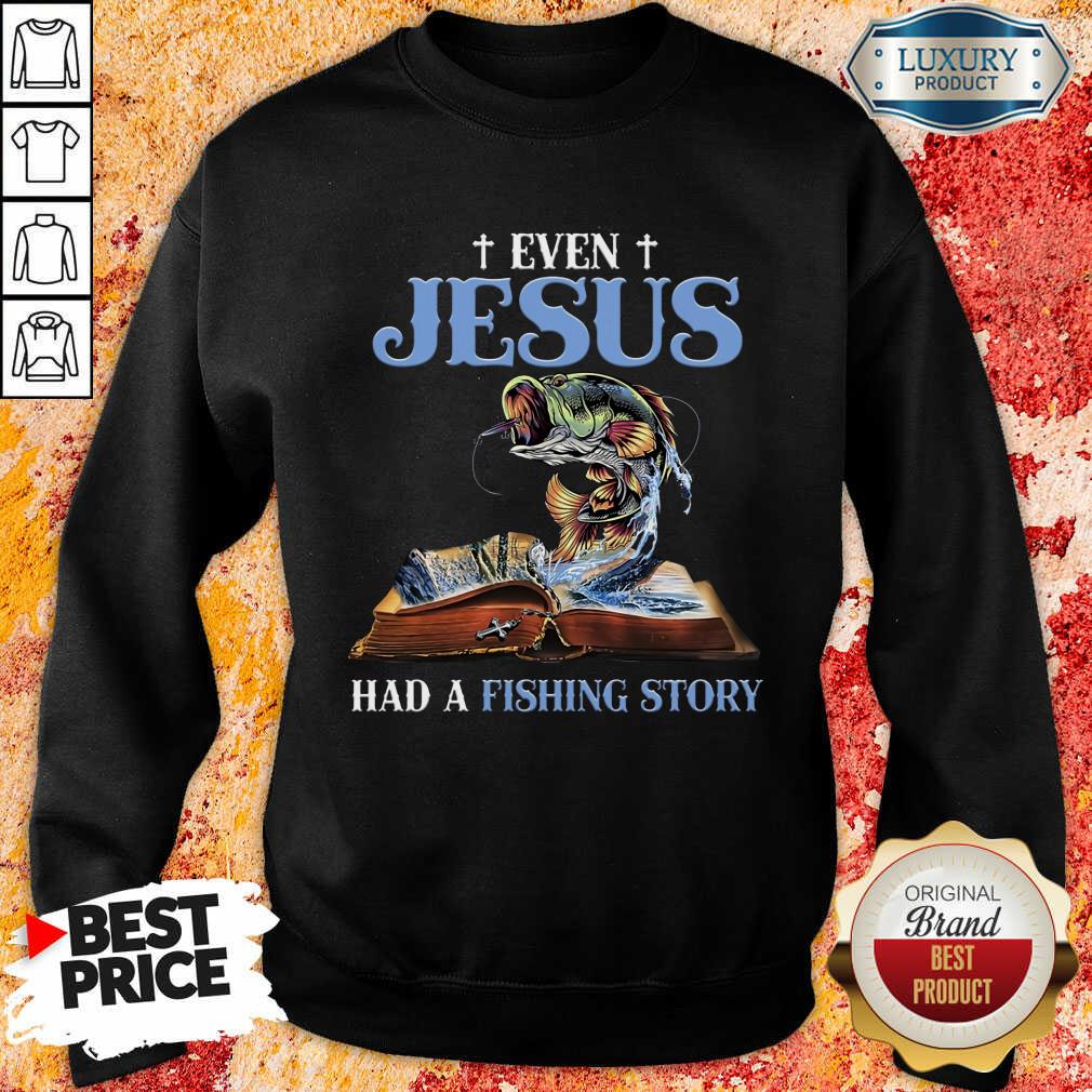 Happy Even Jesus Had A Fishing Story Shirt - Image 3