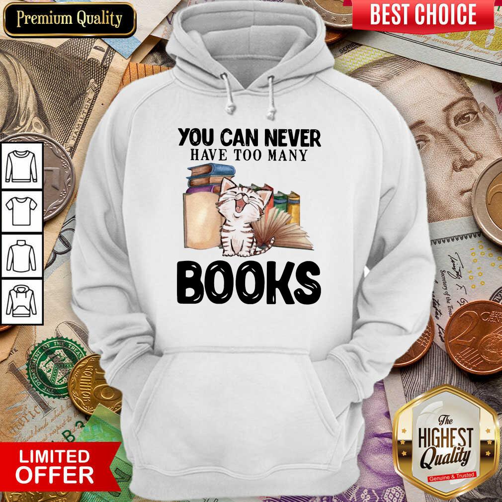 Premium Cat You Can Never Have Too Many Book Shirt - Image 5