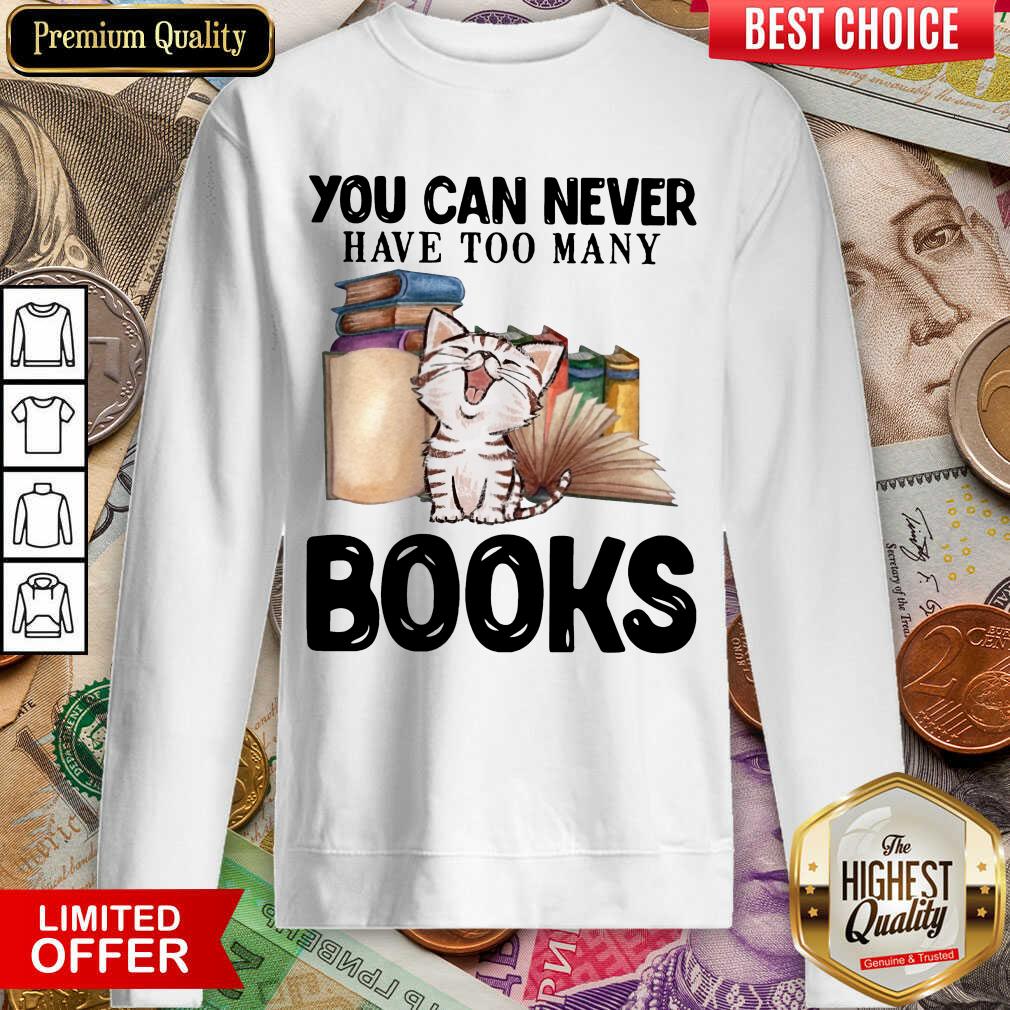 Premium Cat You Can Never Have Too Many Book Shirt - Image 4