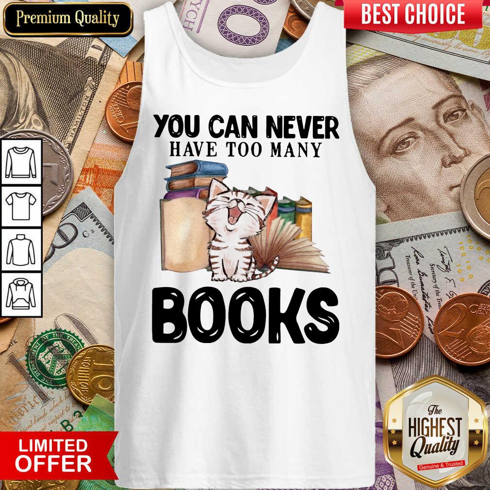 Premium Cat You Can Never Have Too Many Book Shirt - Image 3