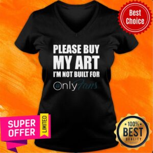 Alternative view of Nice Please Buy My Art I’m Not Built For Only Fans Shirt