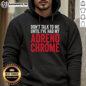 Alternative view of Original Don't Talk To Me Until I've Had My Adrenochrome T-Shirt