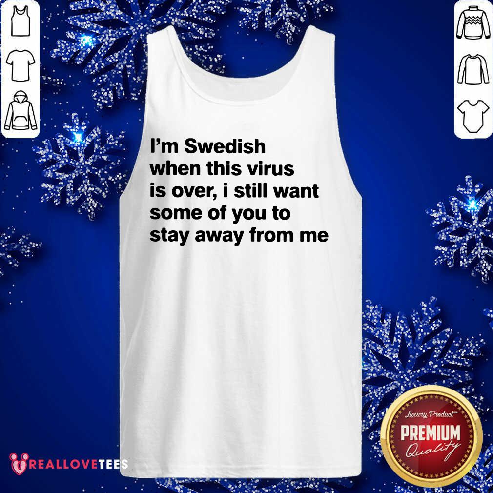 Im Swedish When This Virus Is Over Shirt - Image 4