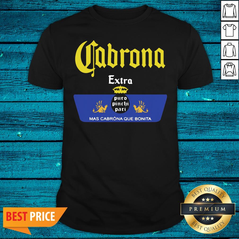 Beautiful Cabrona Extra Was Cabrona Que Bonita Shirt