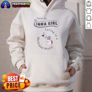 Alternative view of Premium Just An Iowa Girl Living In A Michigan World T-Shirt