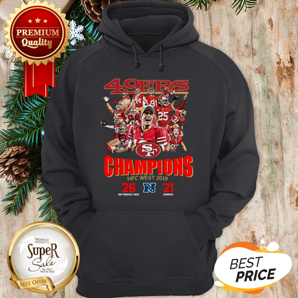San Francisco 49ers Champions NFC West 2019 26 21 Seahawks Shirt - Image 5