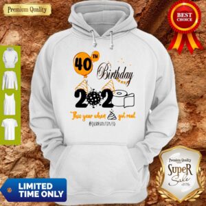 Alternative view of 40th Birthday 2020 Toilet Paper This Year When Shit Got Real Quarantined Covid 19 Shirt