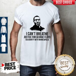 I Can’t Breathe Justice For George Floyd Solidarity With Minneapolis Shirt