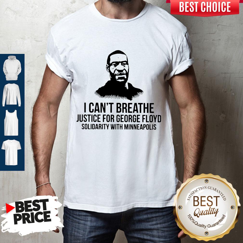 I Can’t Breathe Justice For George Floyd Solidarity With Minneapolis Shirt