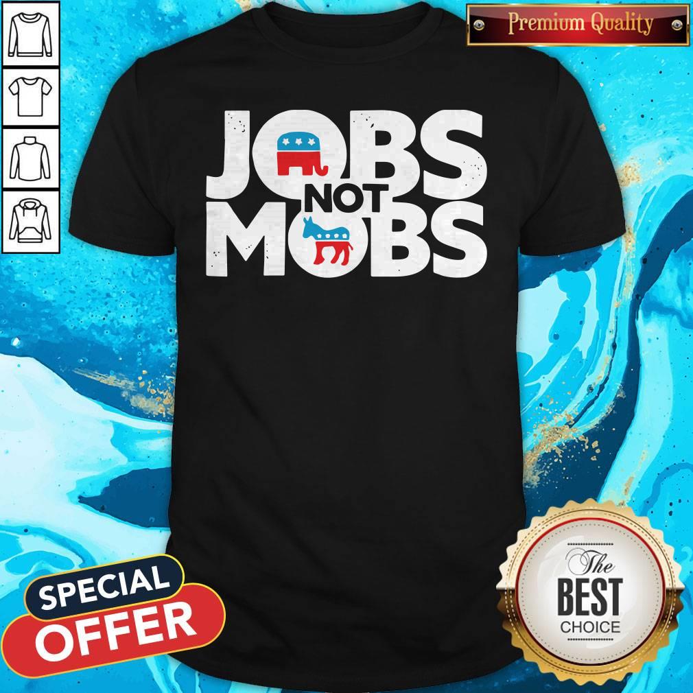 Nice Jobs Not Mobs America 2020 Shirt