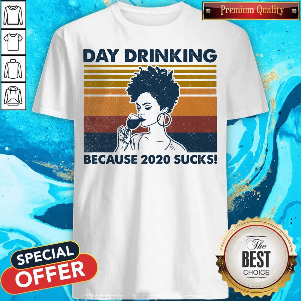 Day Drinking Because 2020 Sucks Lady Vintage Retro Shirt