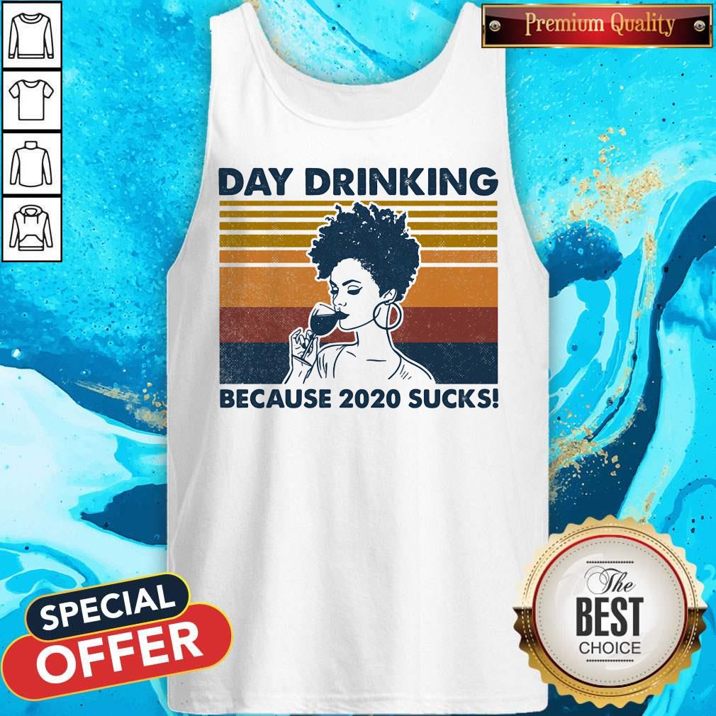 Day Drinking Because 2020 Sucks Lady Vintage Retro Shirt - Image 4