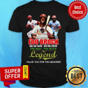 Lou Brock 06-18-1939 – 09-06-2020 The Man The Myth The Legend Thank You For The Memories Signature Shirt