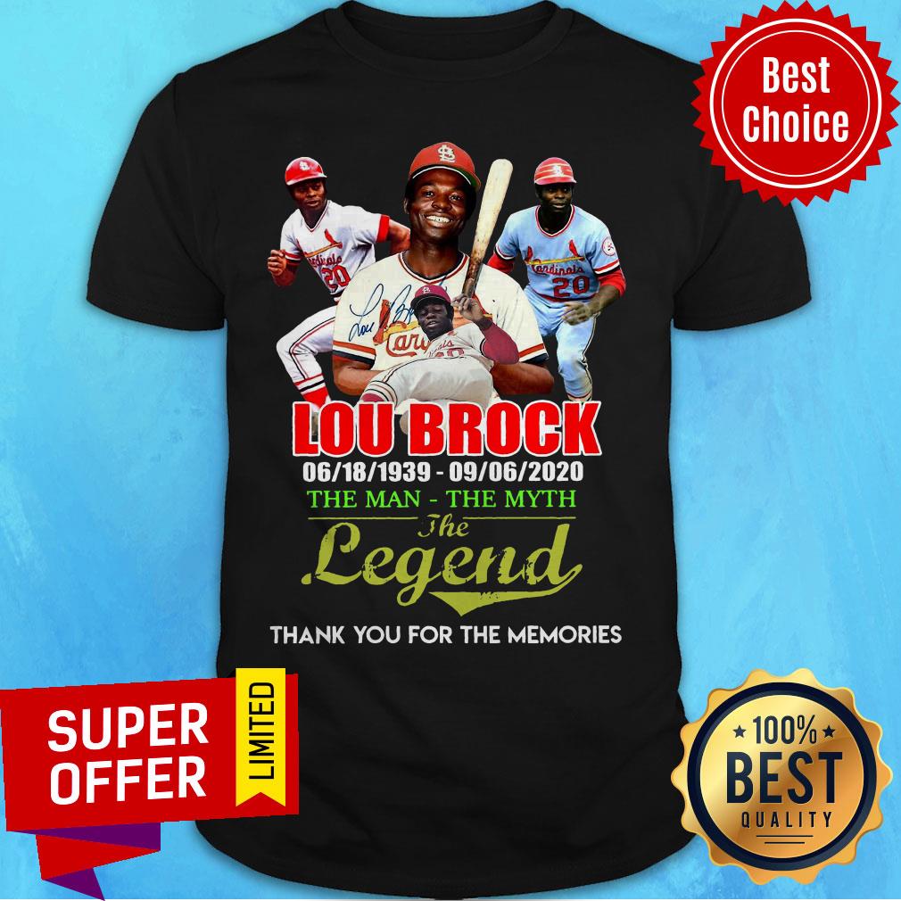 Lou Brock 06-18-1939 – 09-06-2020 The Man The Myth The Legend Thank You For The Memories Signature Shirt