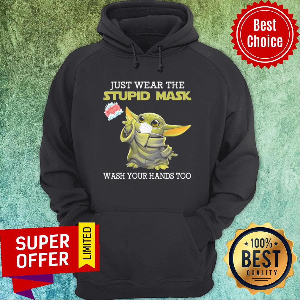 Baby Yoda Just Wear The Stupid Mask Wash Your Hands Too Shirt - Image 2
