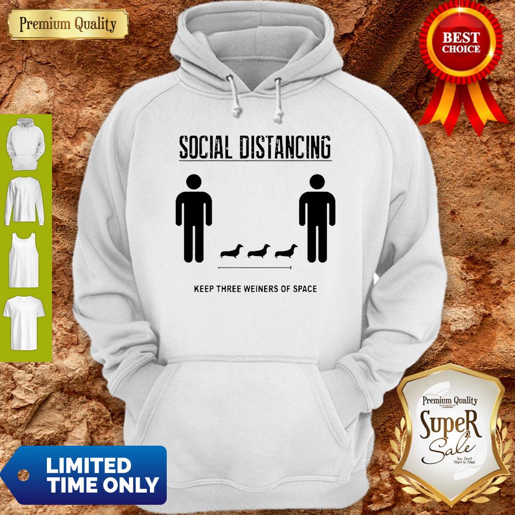 Nice Social Distancing Dachshund Keep Three Weiners Of Space Shirt - Image 2