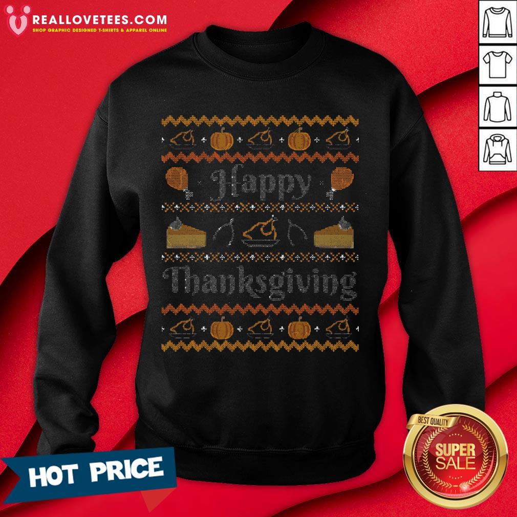 Sweet Happy Thanksgiving, Ugly Thanksgiving Sweater Shirt - Image 3