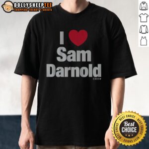 Original I Heart Sam Darnold T-Shirt