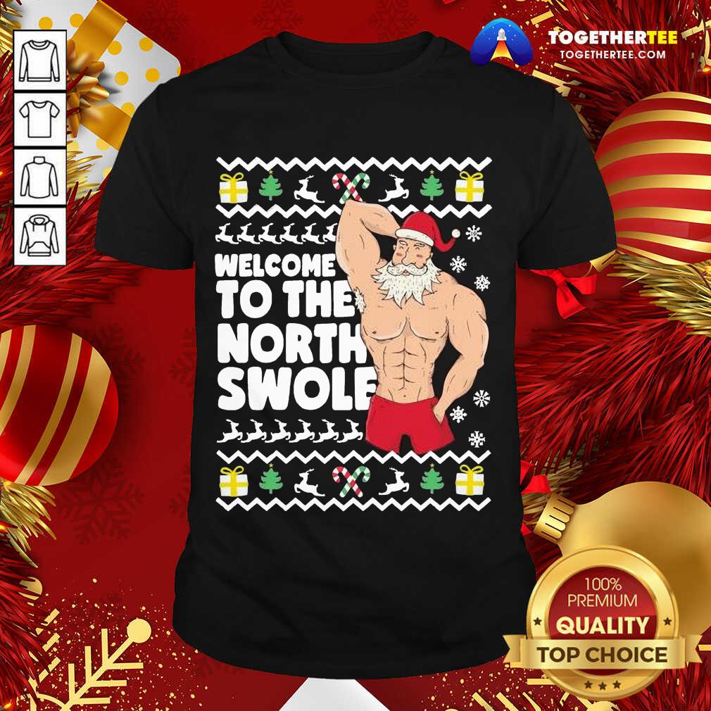 Funny Welcome To The North Swole Hunk Santa Christmas Shirt
