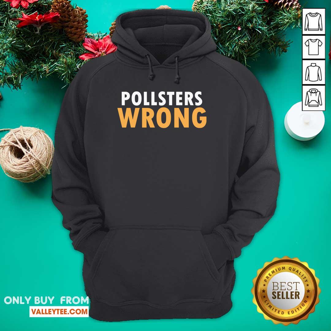 Hot Trump 2020 Pollsters Wrong Fraud 2020 Shirt - Image 2