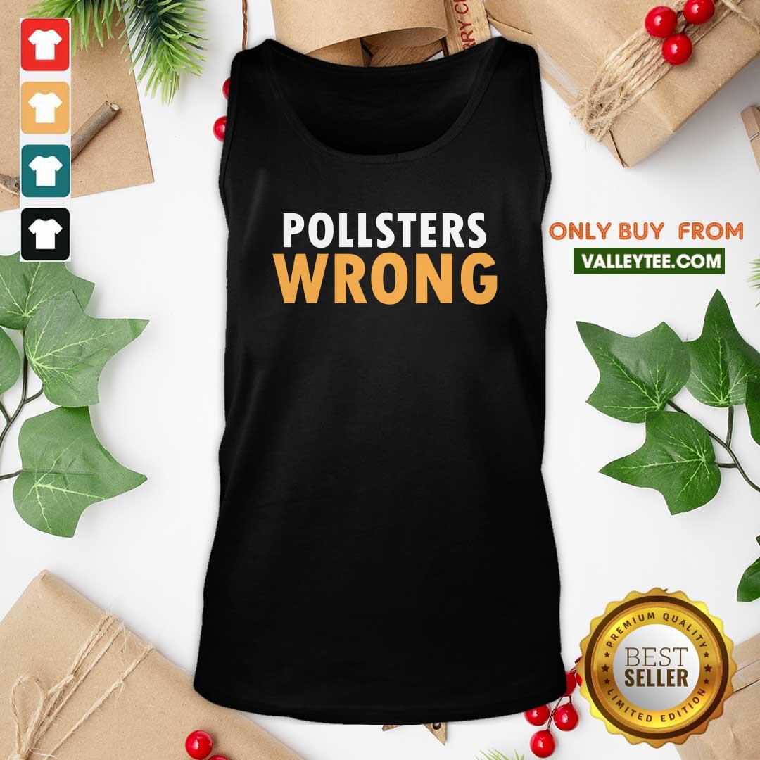 Hot Trump 2020 Pollsters Wrong Fraud 2020 Shirt - Image 3