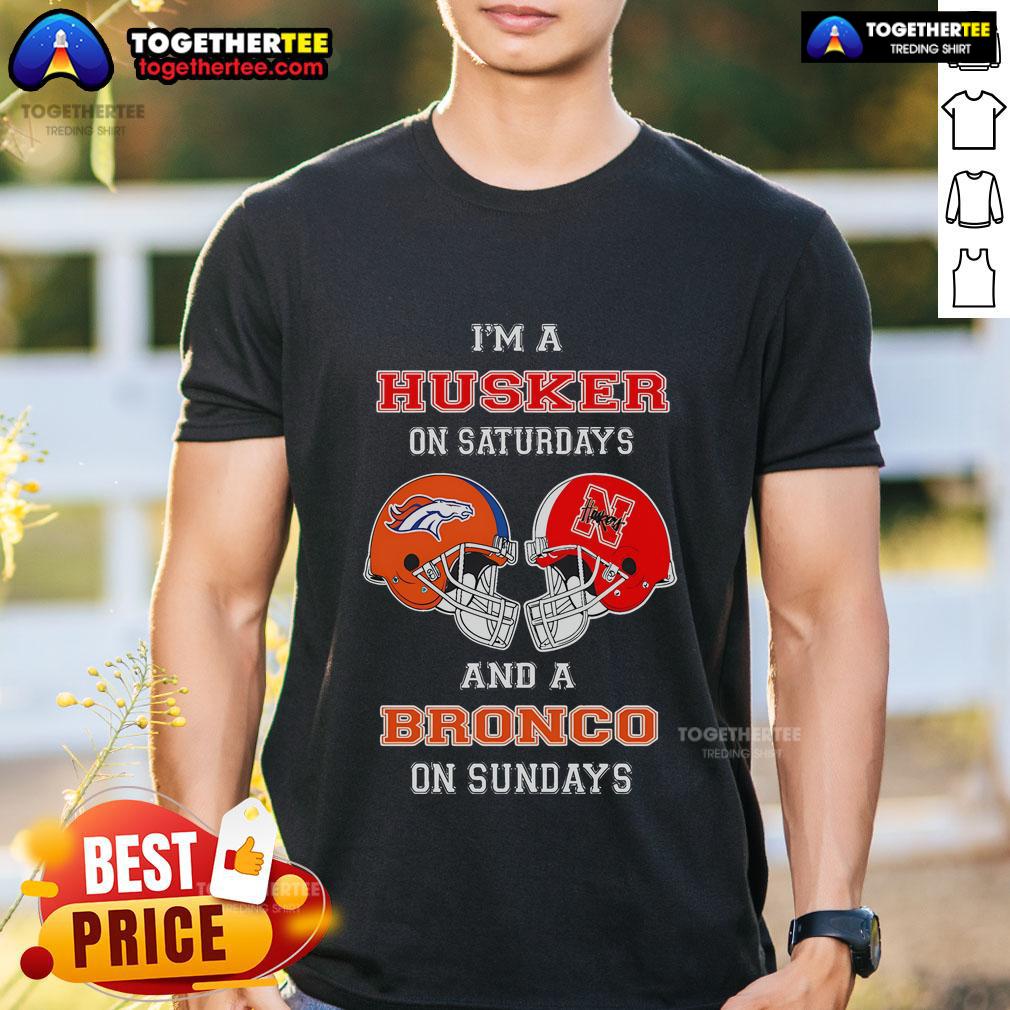 Official I'm A Huskers On Saturdays And A Bronco On Sundays T-Shirt