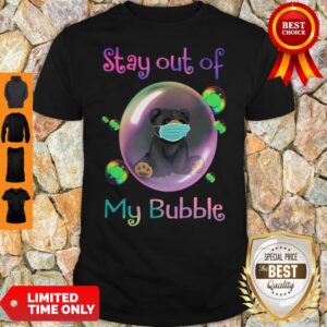 Funny Bear Face Mask Stay Out Of My Bubble Shirt