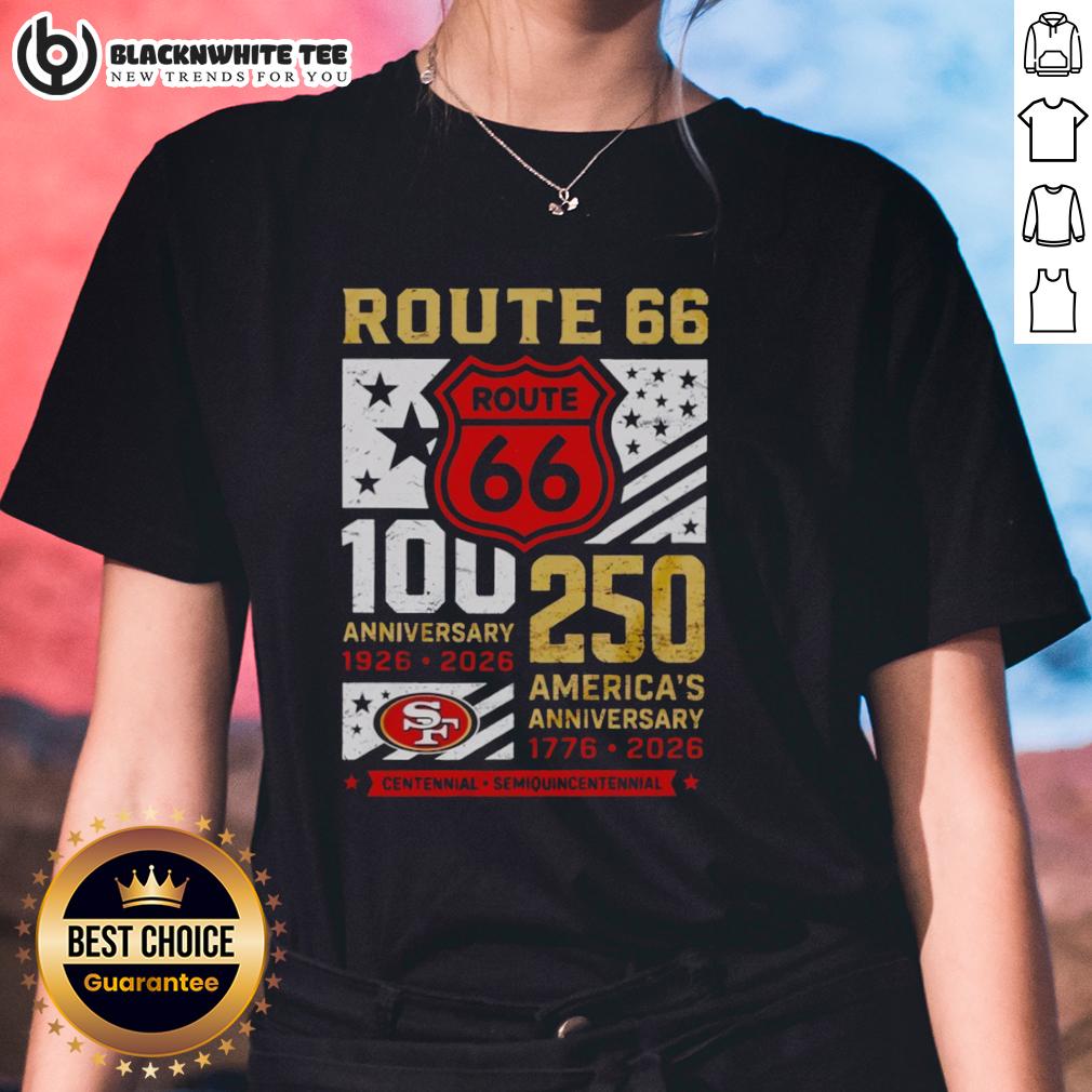 Original San Francisco 49ers Route 66 Centennial 100th Anniversary 1926 2026 250th America Anniversary T-Shirt - Image 3