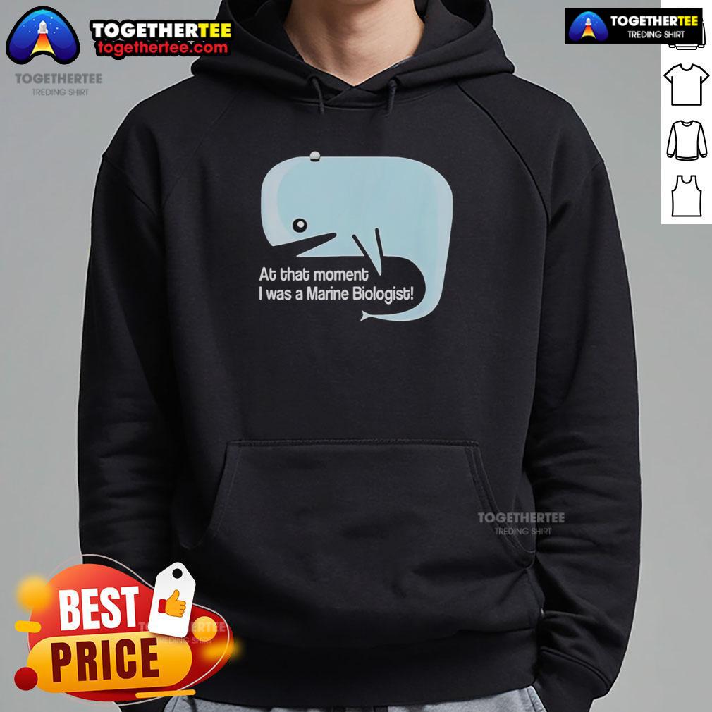 Original Whale At That Moment I Was A Marine Biologist T-Shirt - Image 2