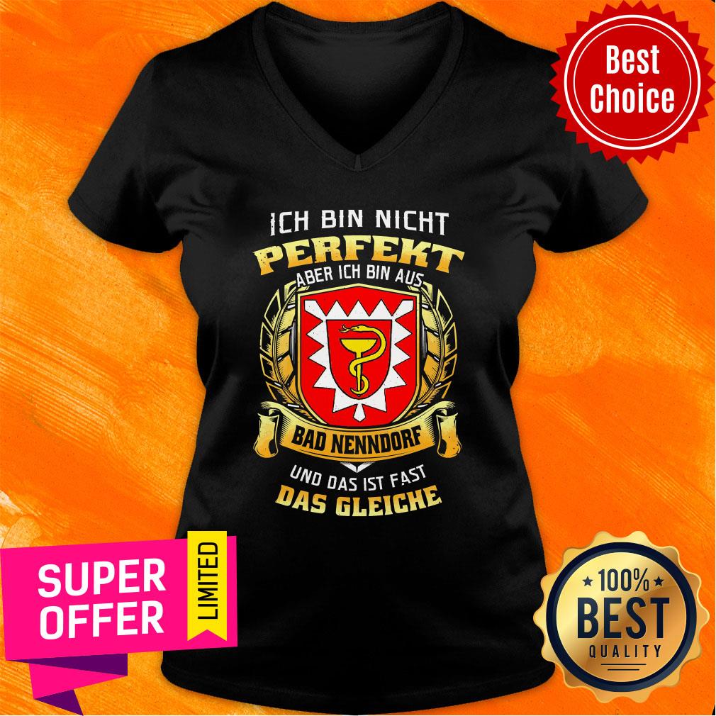 Bin Nicht Perfekt Aber Ich Bin Aus Bad Nenndorf Und Das Ist Fast Das Gleiche Shirt - Image 3