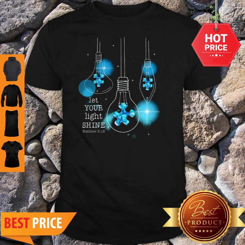 Light Bulb Let Your Light Shine Matthew 516 Autism Awareness Shirt
