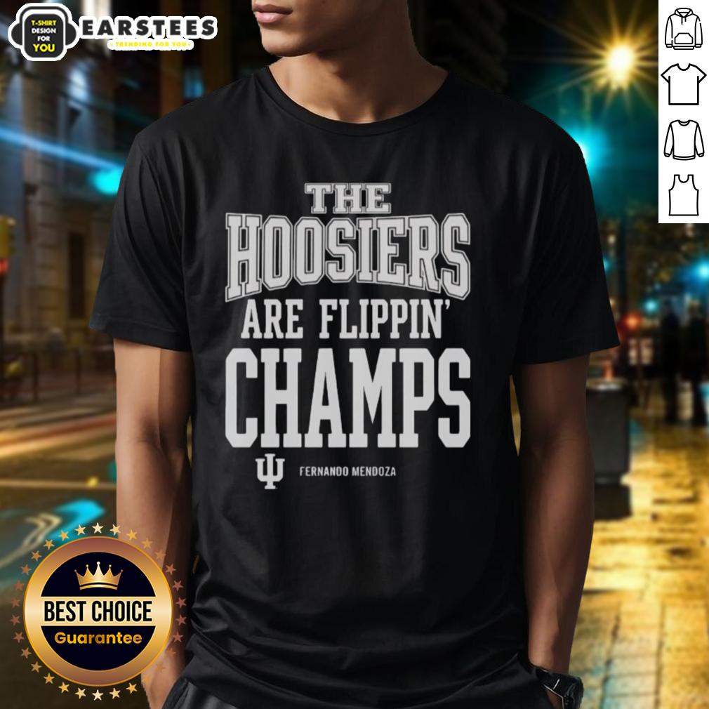 Top Fernando Mendoza The Indiana Hoosiers Football Are Flippin' Champs Signature T-Shirt