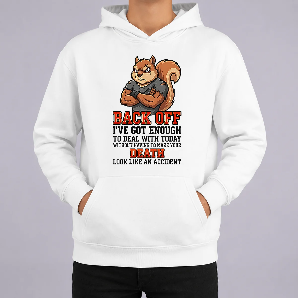 Official Squirrel Back Off Ive Got Enough To Deal With Today Without Having To Make Your Death Look Shirt - Image 5