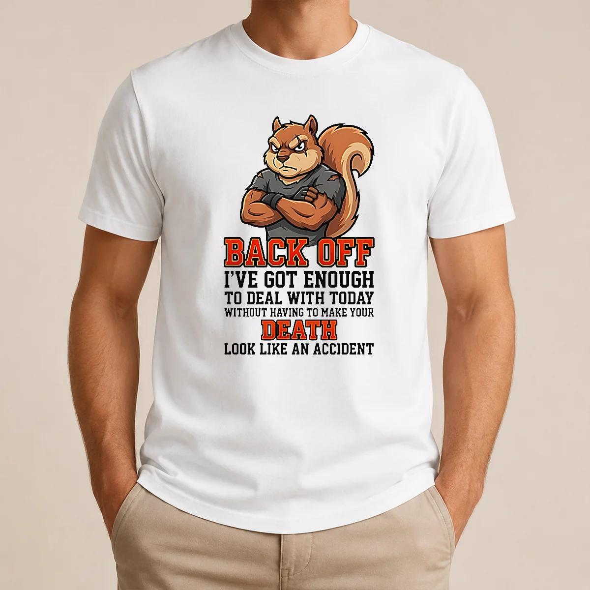 Official Squirrel Back Off Ive Got Enough To Deal With Today Without Having To Make Your Death Look Shirt