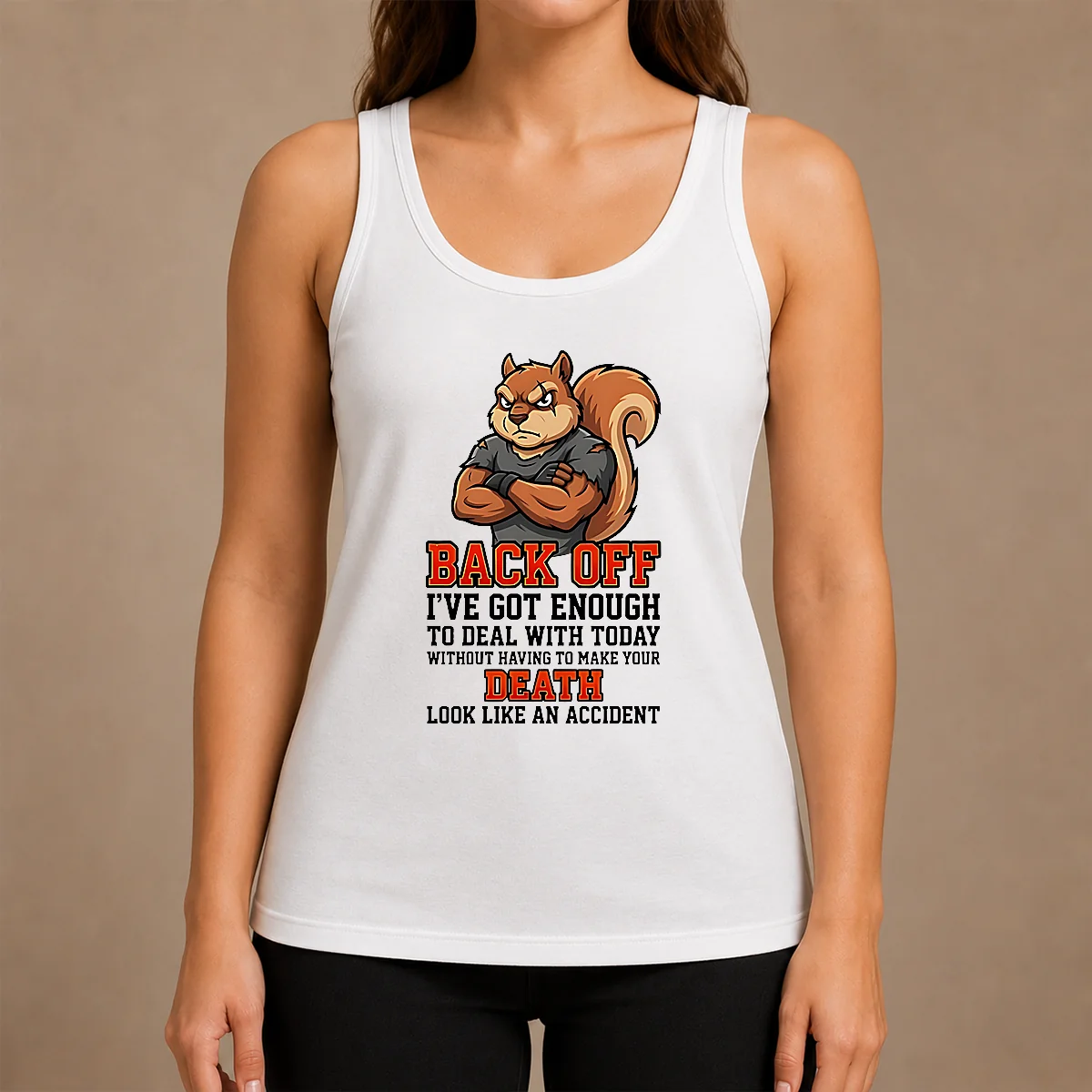 Official Squirrel Back Off Ive Got Enough To Deal With Today Without Having To Make Your Death Look Shirt - Image 3