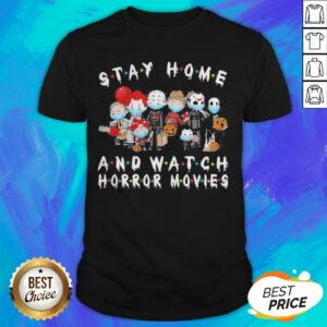 Halloween Horror Characters Mask Stay Home And Watch Horror Movies Shirt