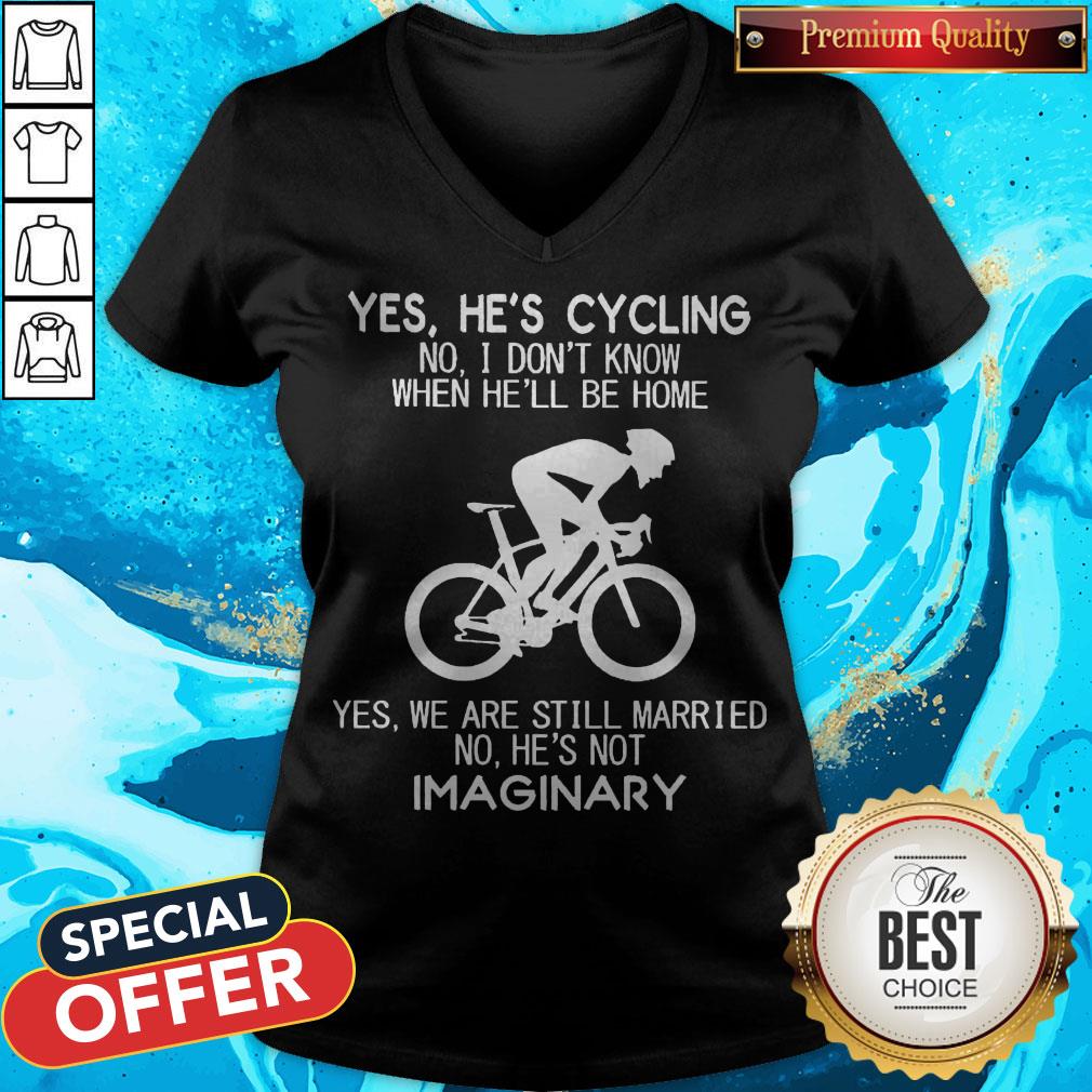 Yes He’s Cycling I Don’t Know When He'll Be Home He’s Not An Imaginary Shirt - Image 2