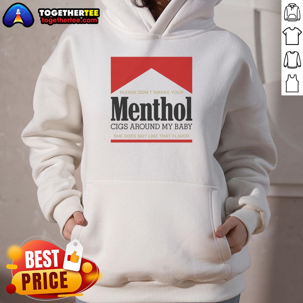 Nice Please Don't Smoke Your Menthol Cigs Around My Baby She Does Not Like That Flavor Red T-Shirt - Image 2