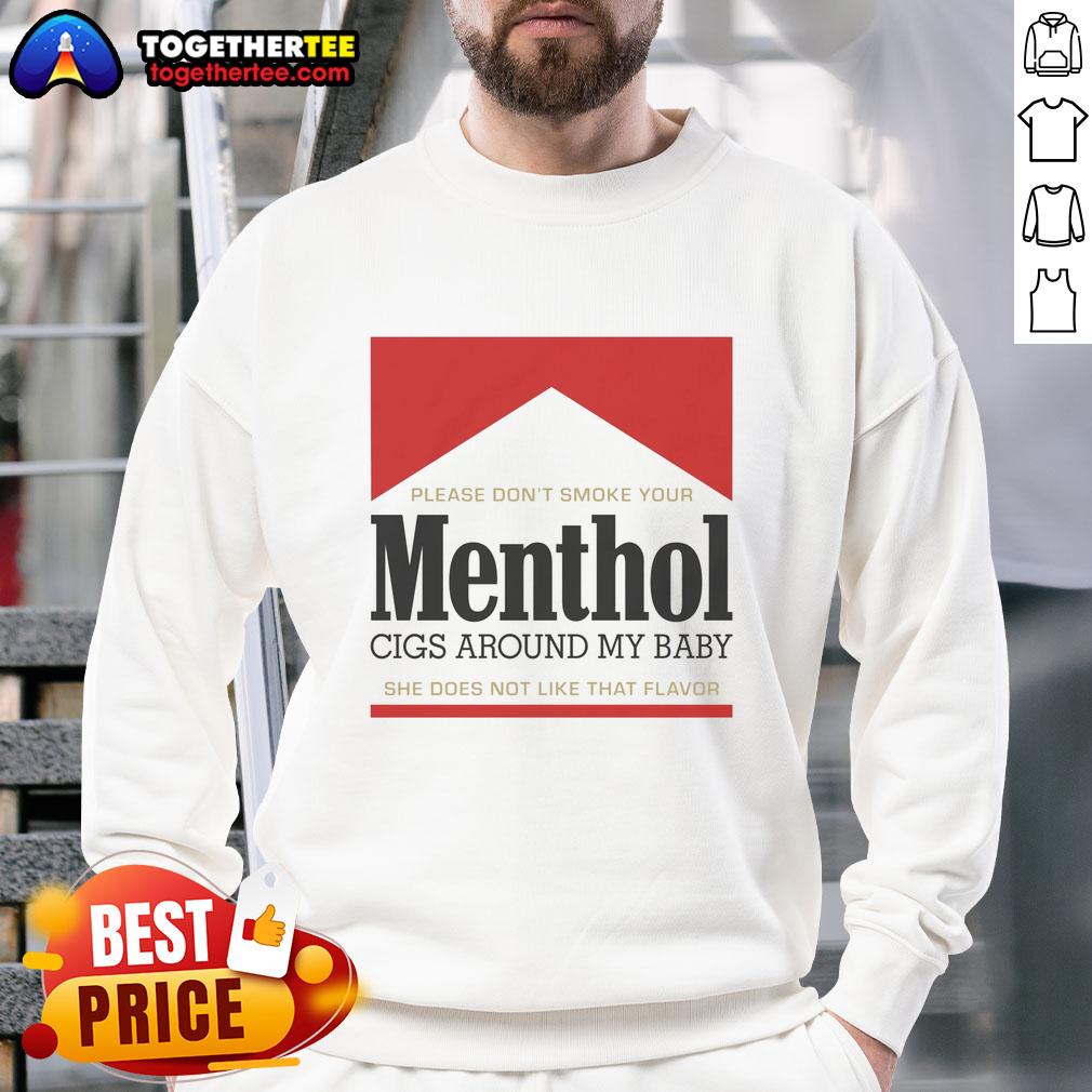 Nice Please Don't Smoke Your Menthol Cigs Around My Baby She Does Not Like That Flavor Red T-Shirt - Image 5