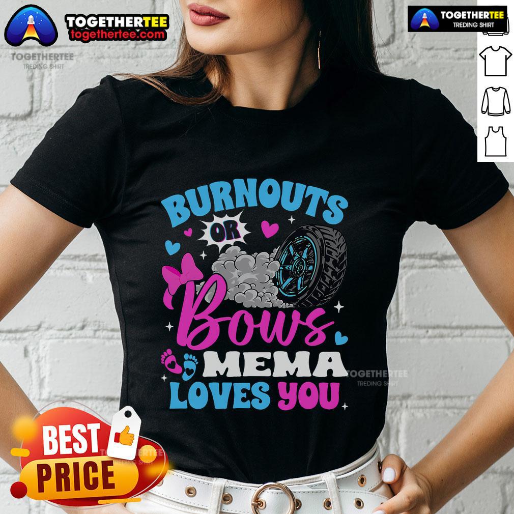 Top Burnouts Or Bows Mema Loves You Gender Reveal T-Shirt - Image 3