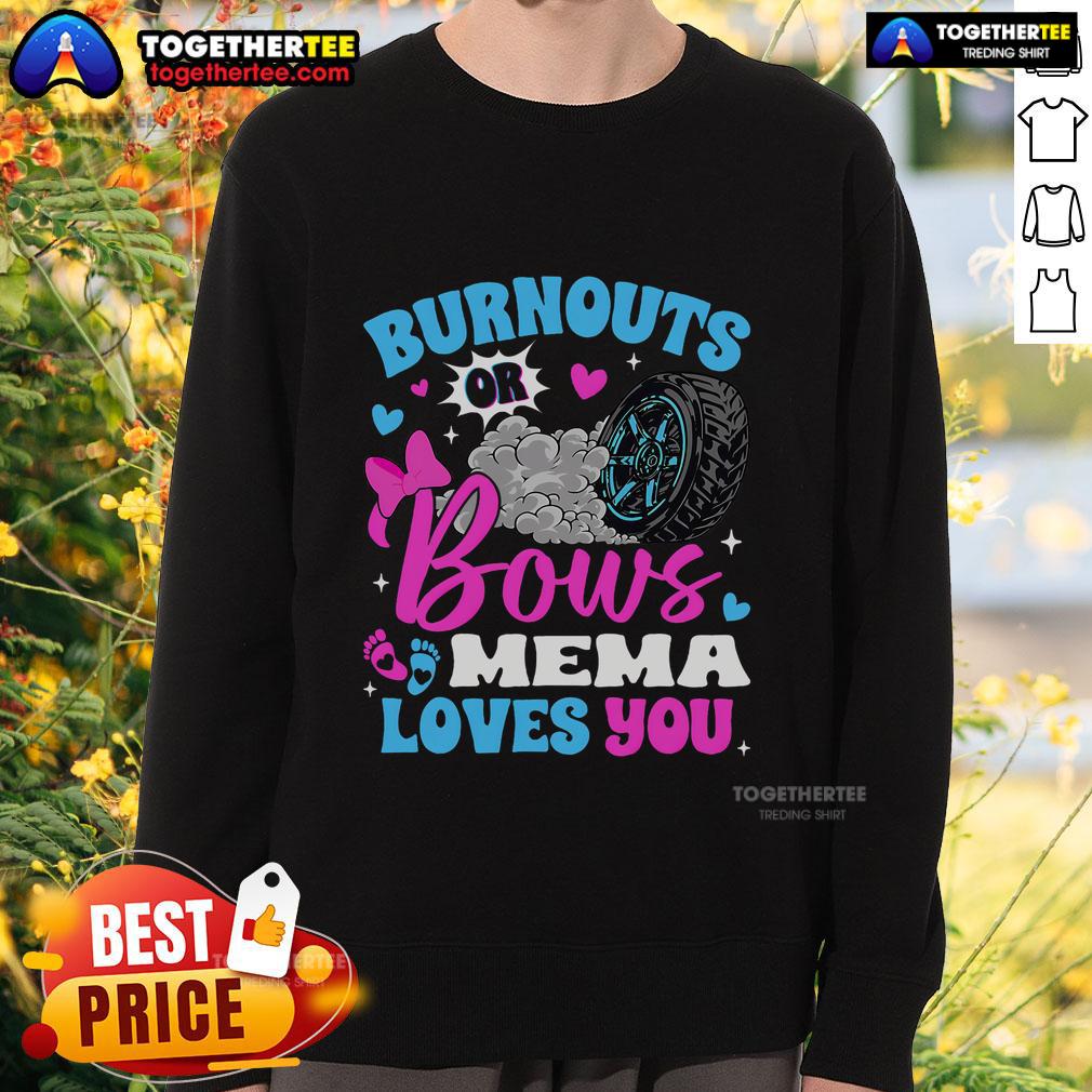 Top Burnouts Or Bows Mema Loves You Gender Reveal T-Shirt - Image 5