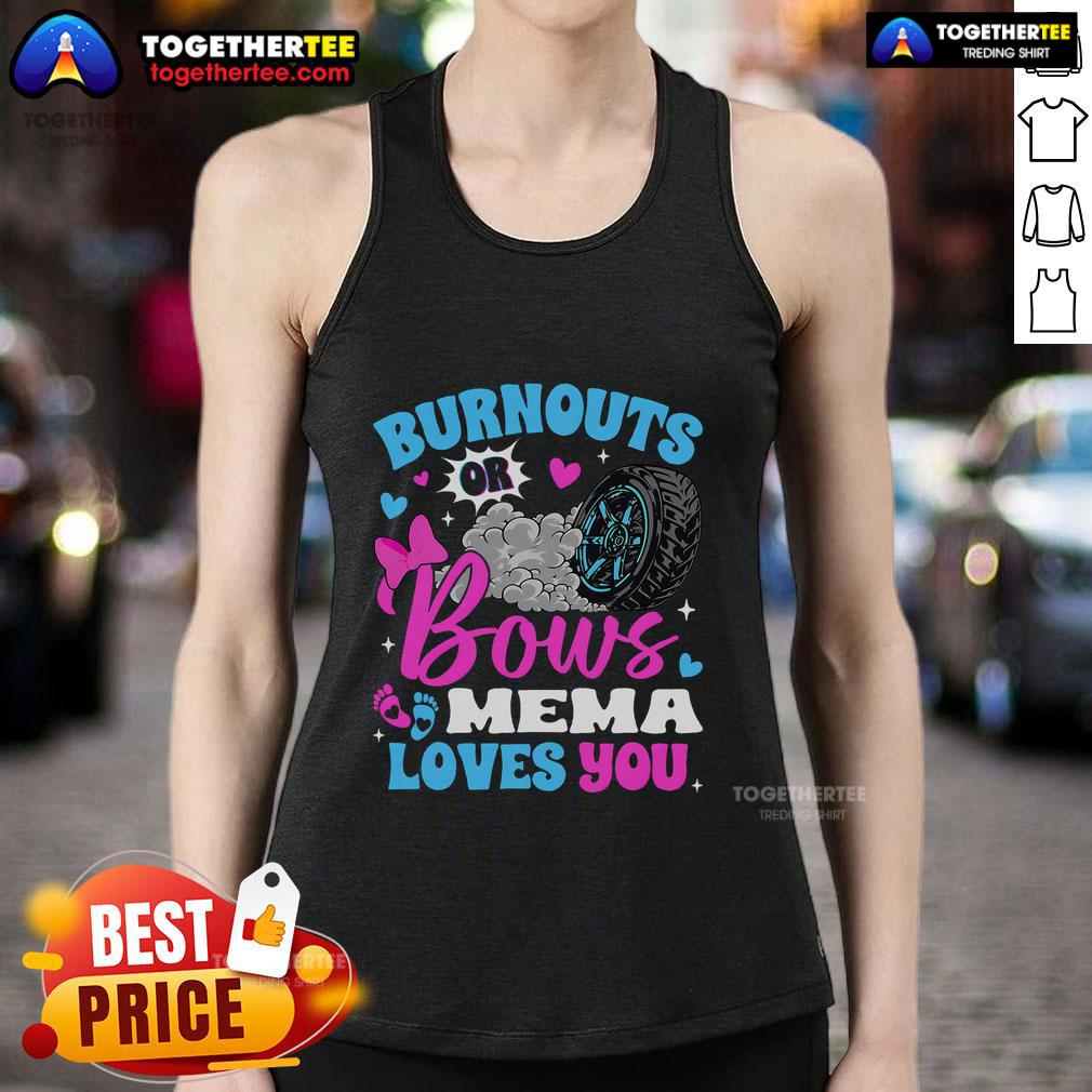Top Burnouts Or Bows Mema Loves You Gender Reveal T-Shirt - Image 4
