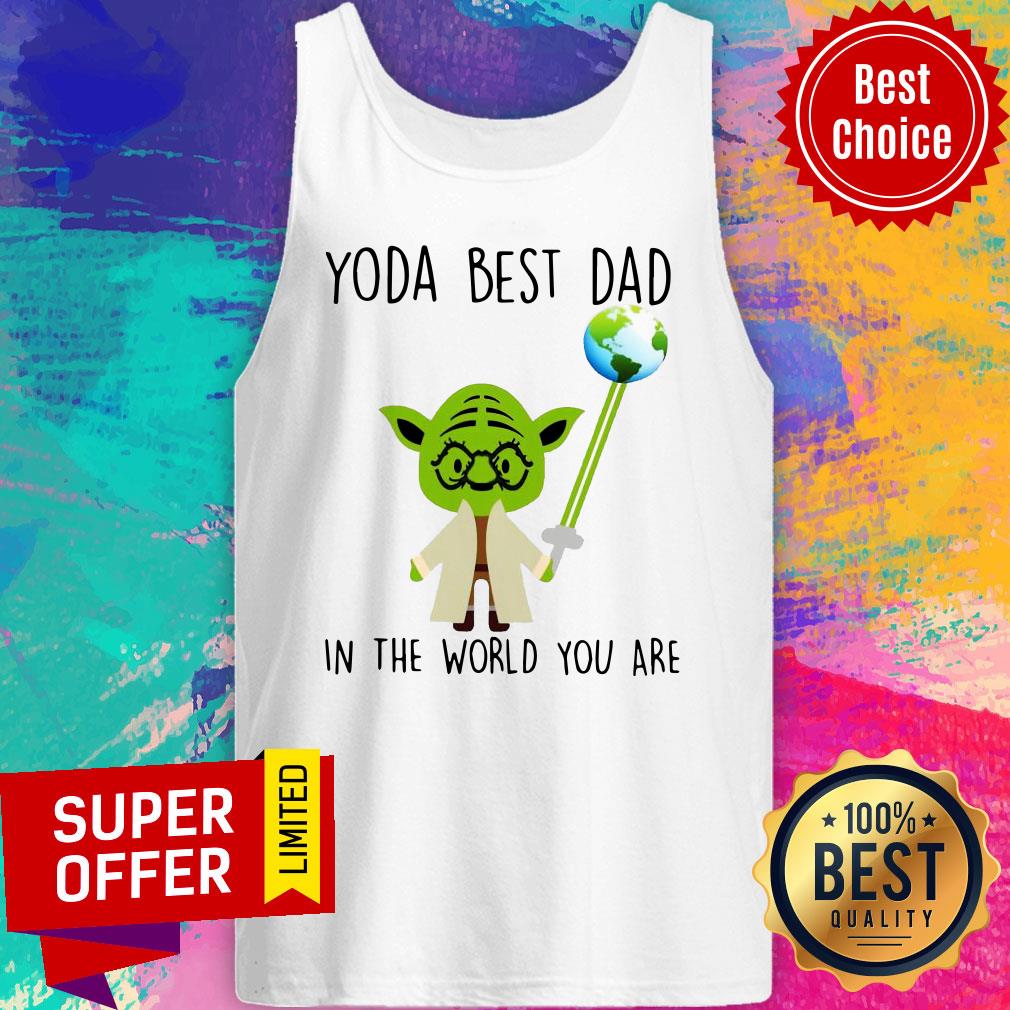 Awesome Baby Yoda Bes Dad In The World You Are Shirt - Image 5