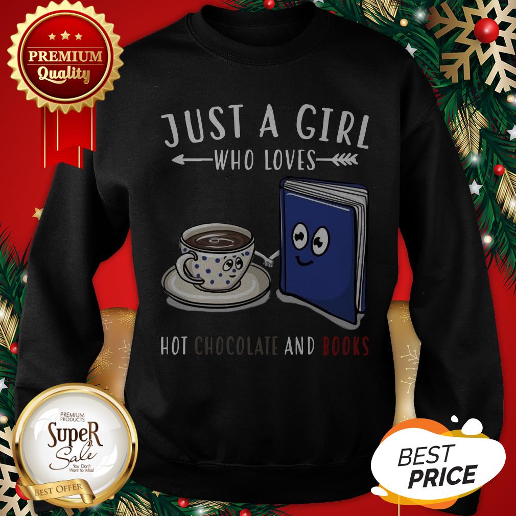Official Just A Girl Who Loves Hot Chocolate And Books Shirt - Image 4