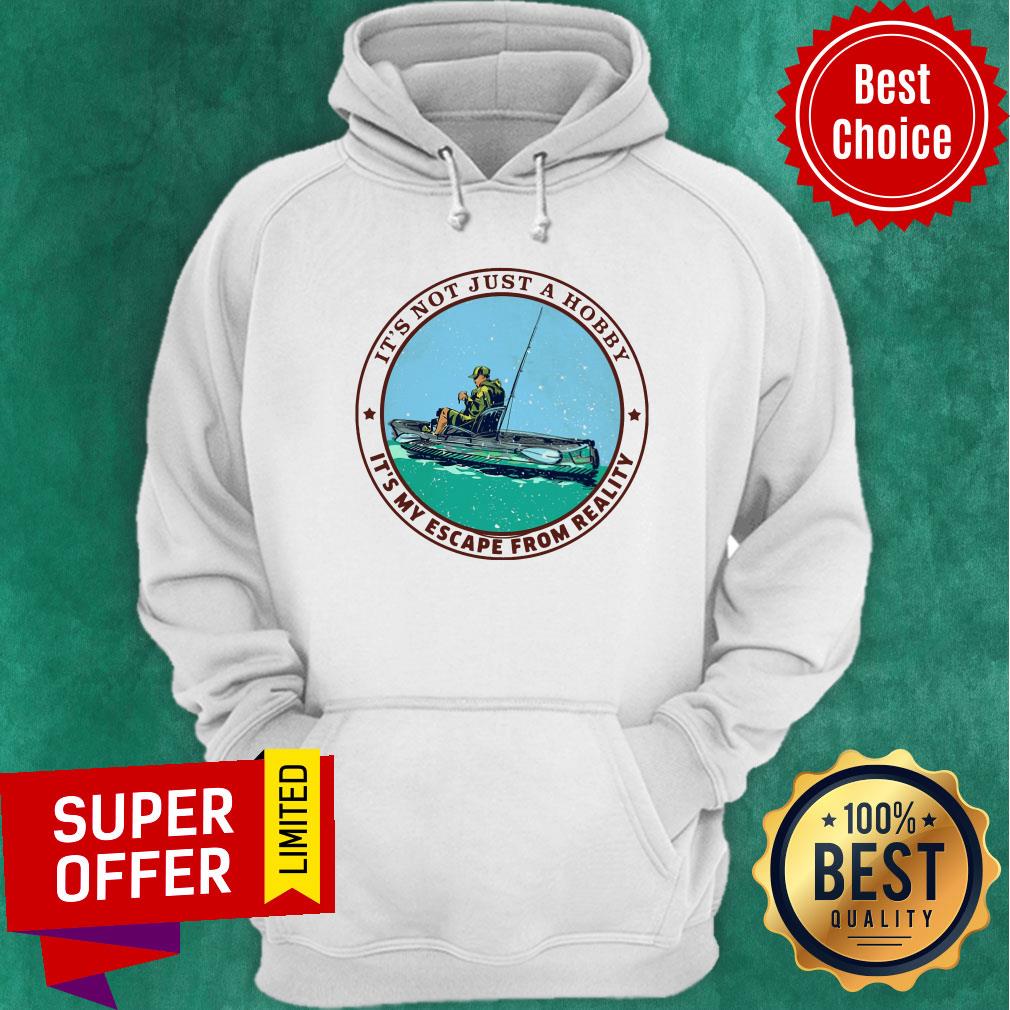 Kayak Fishing Its Not Just A Hobby Shirt - Image 5