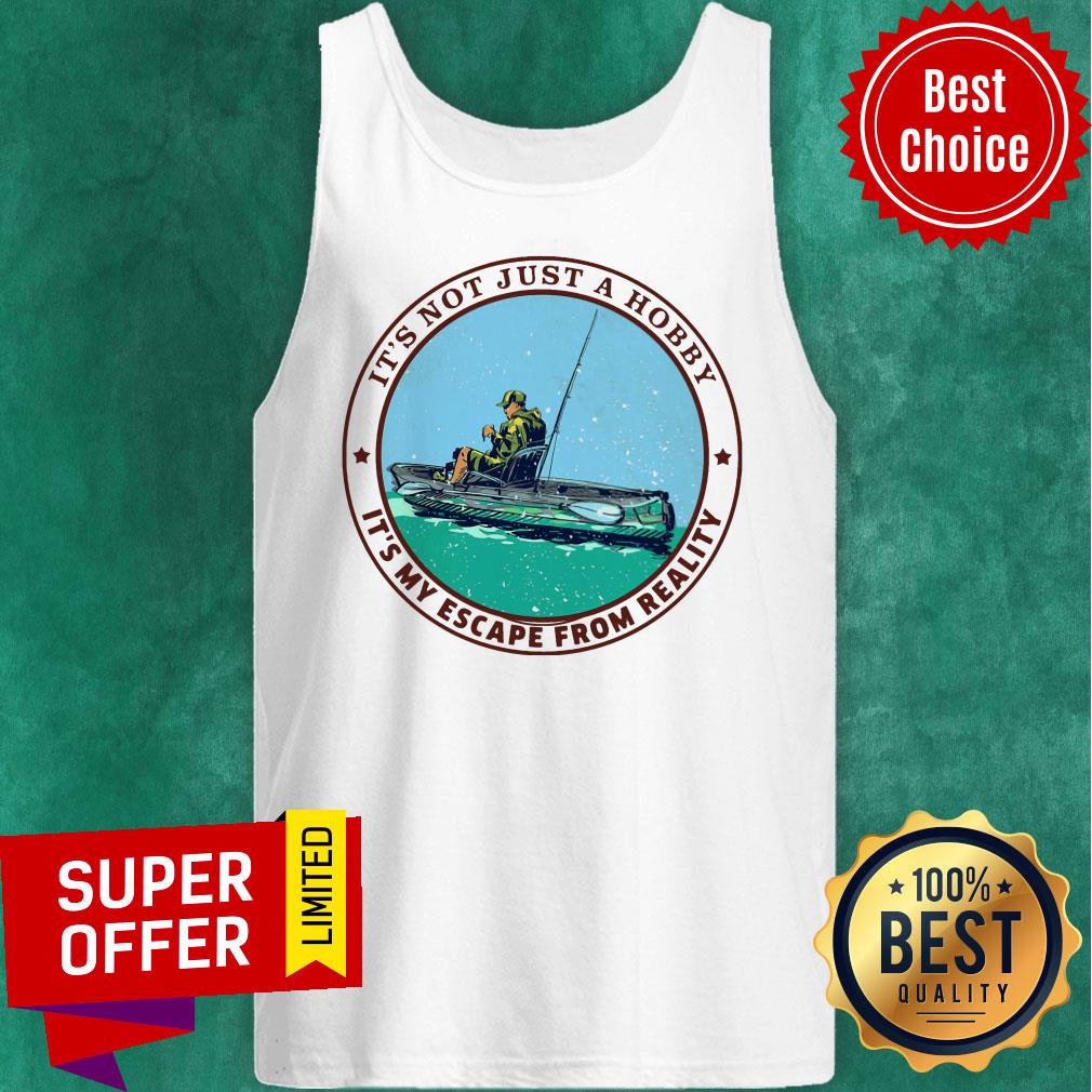 Kayak Fishing Its Not Just A Hobby Shirt - Image 3