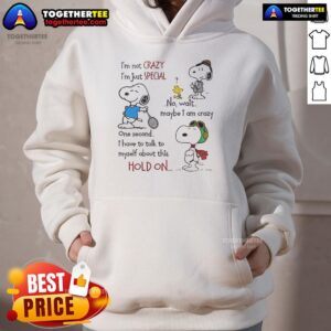 Alternative view of Nice Snoopy I'm Not Crazy Im Just Special No Wait Maybe I Am Crazy One Second T-Shirt