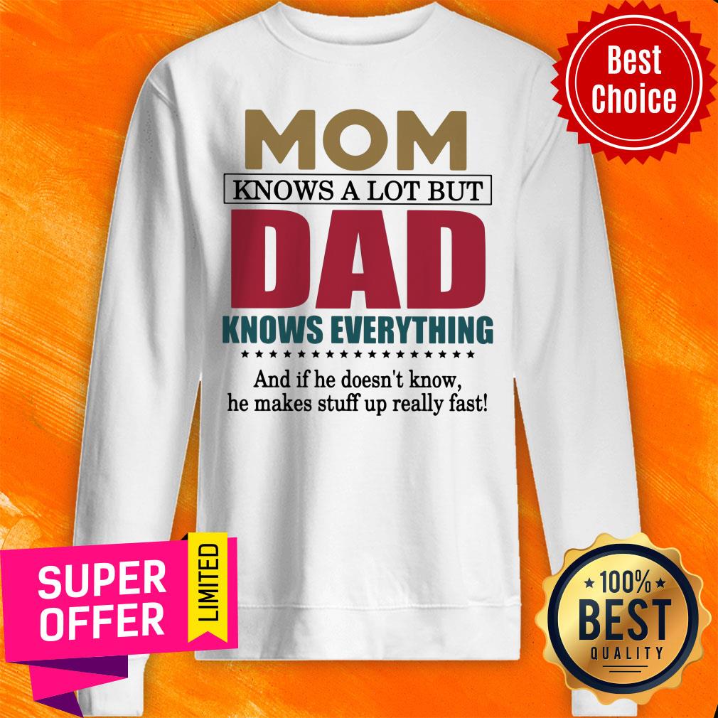 Mom Knows A Lot But Dad Knows Everything Shirt - Image 4