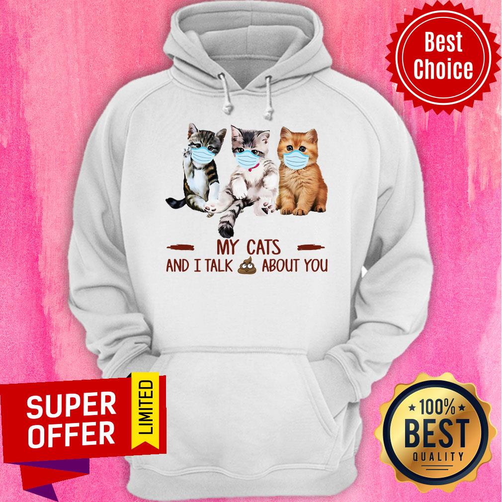 Top My Cats Face Mask And I Talk About You Shirt - Image 3